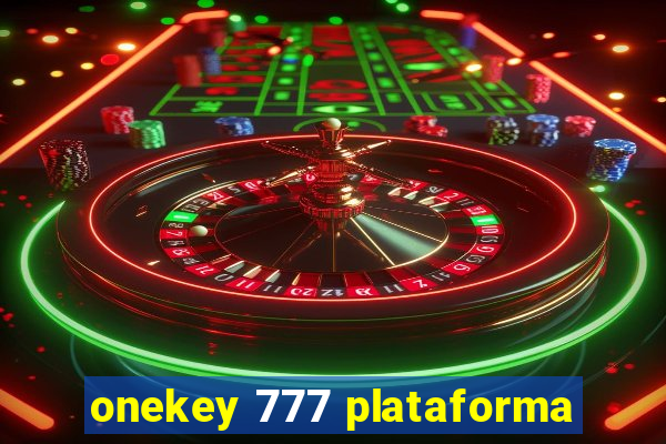 onekey 777 plataforma